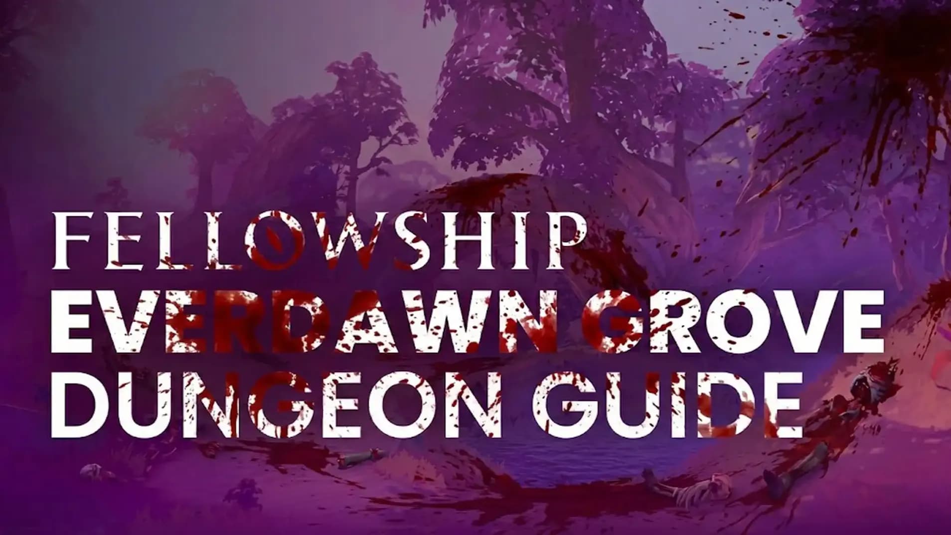 Fellowship Everdawn Grove Dungeon Guide