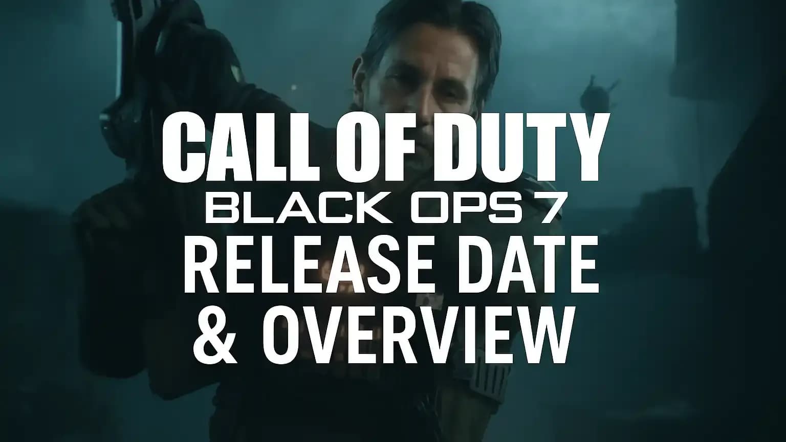 Call Of Duty: Black Ops 7 Release Date & Overview
