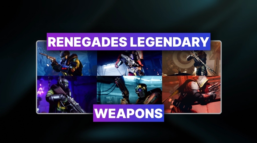 Renegades Legendary Weapons