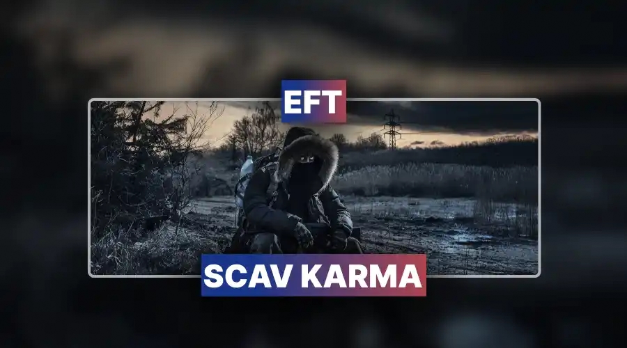 EFT Scav Karma