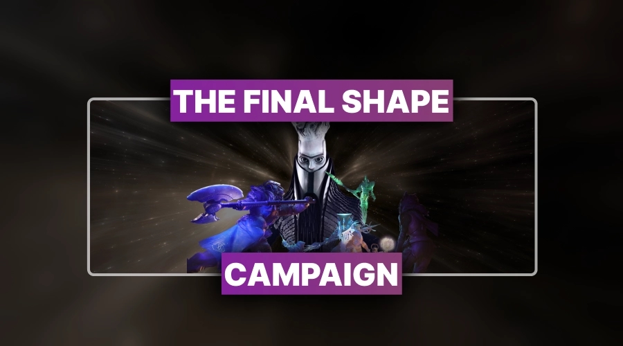 The Final Shape Campaign