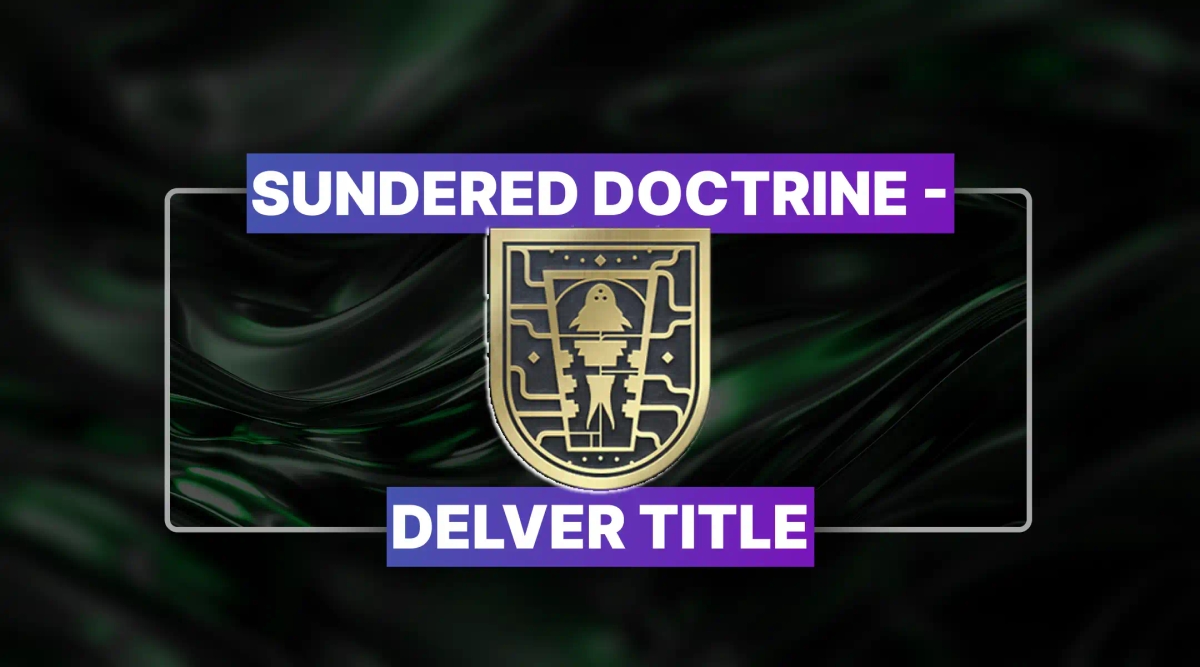Destiny 2 Sundered Doctrine - Delver Title Boost