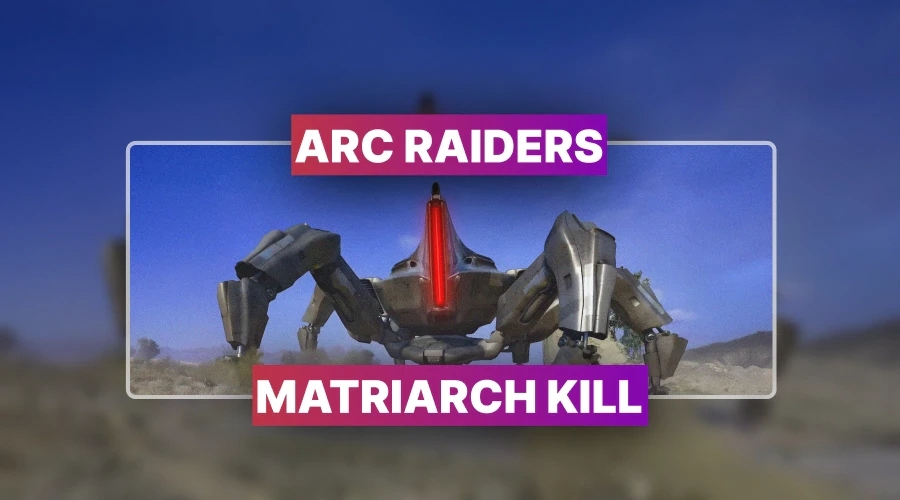 ARC Raiders Matriarch Kill Boost