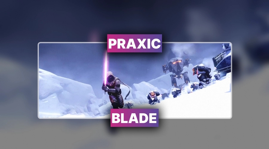 Destiny 2 Praxic Blade Boost