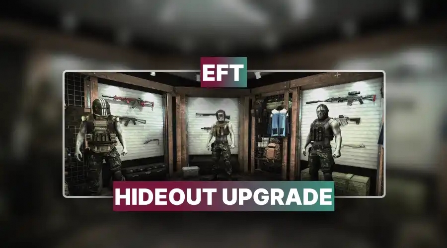 EFT Hideout Upgrade