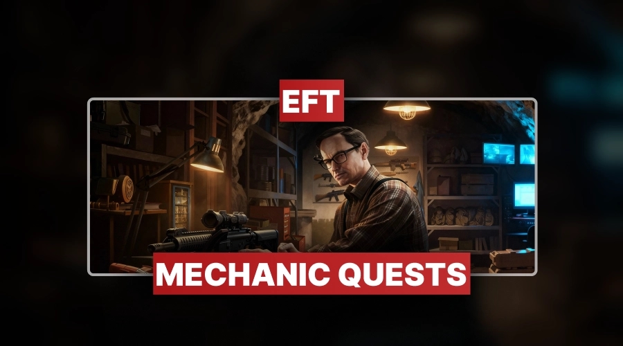 EFT Mechanic Quests