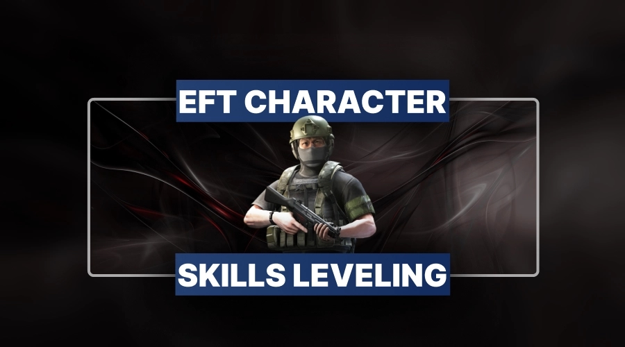 EFT Character Skills Leveling