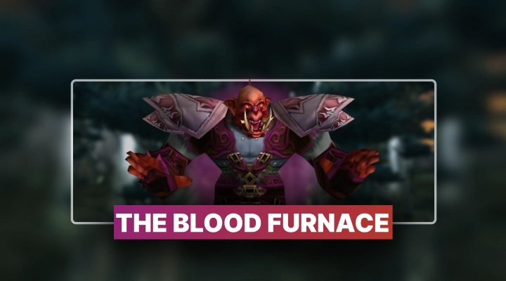 TBC Anniversary The Blood Furnace Boost