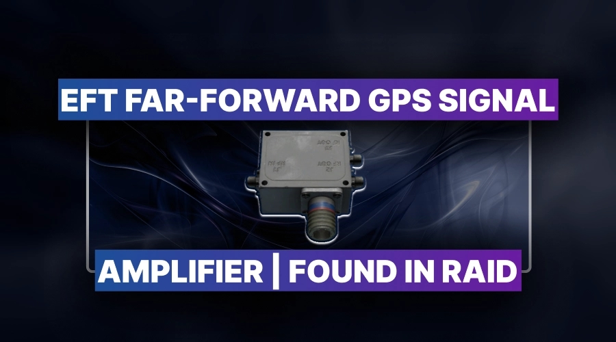 Escape From Tarkov Far-Forward GPS Signal Amplifier Boost