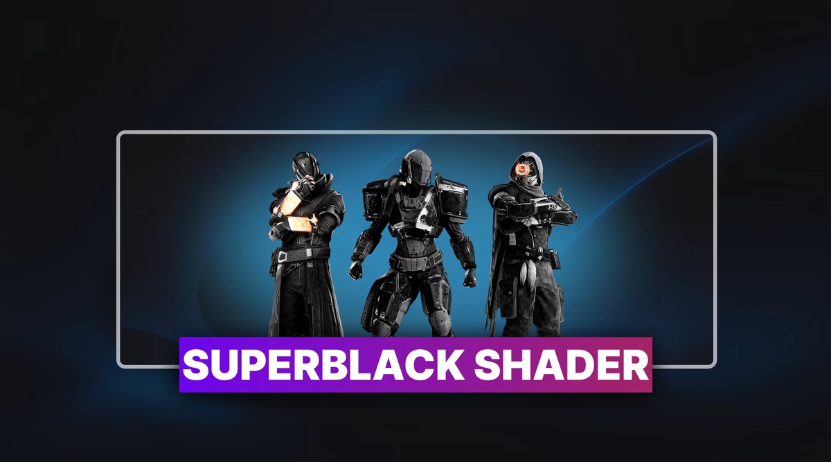 Destiny 2 Superblack Shader Boosting